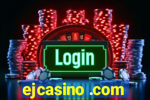 ejcasino .com