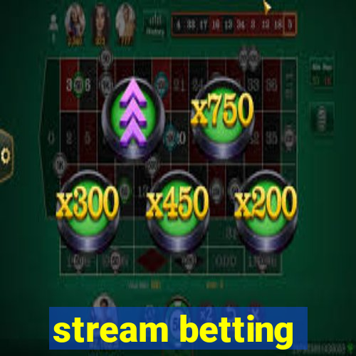 stream betting