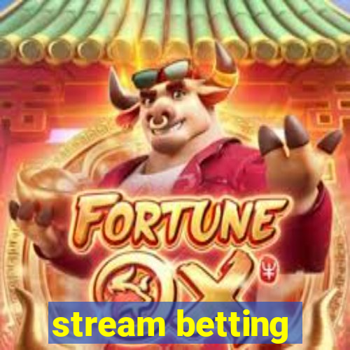 stream betting