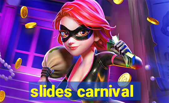 slides carnival