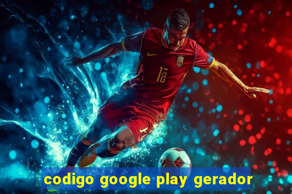 codigo google play gerador