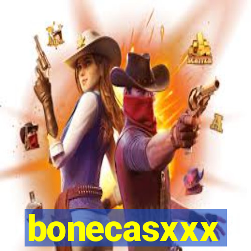 bonecasxxx