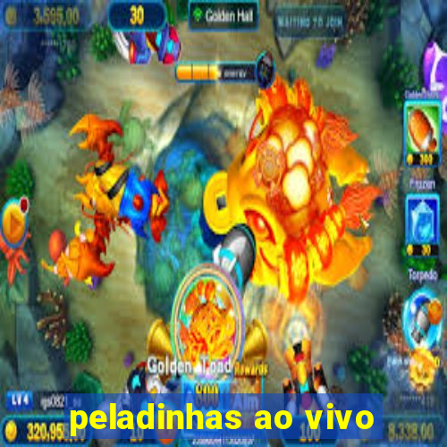 peladinhas ao vivo