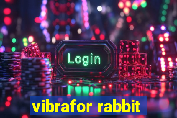 vibrafor rabbit