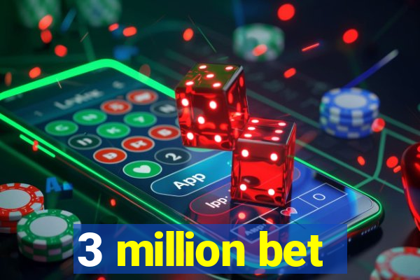 3 million bet