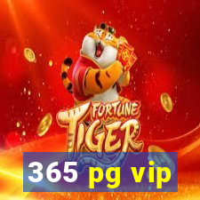 365 pg vip