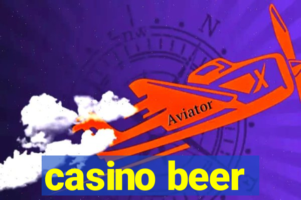 casino beer