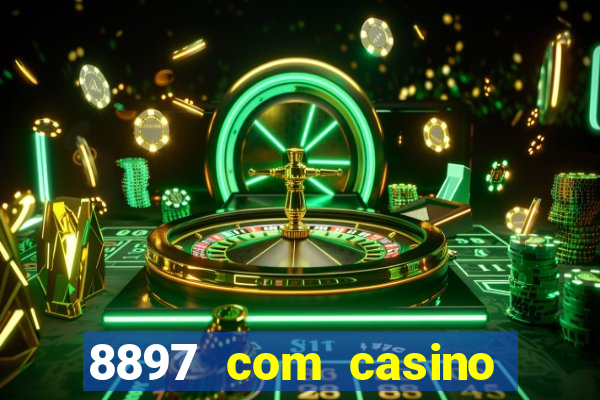 8897 com casino slot games