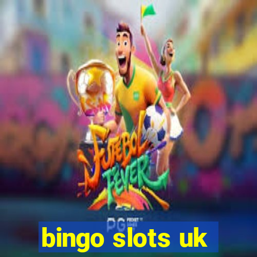 bingo slots uk