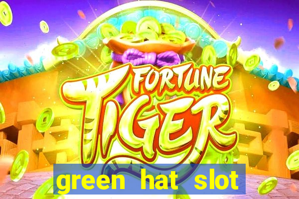 green hat slot free play