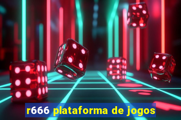 r666 plataforma de jogos