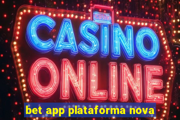 bet app plataforma nova