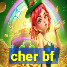 cher bf