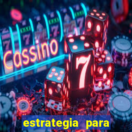 estrategia para jogos slots