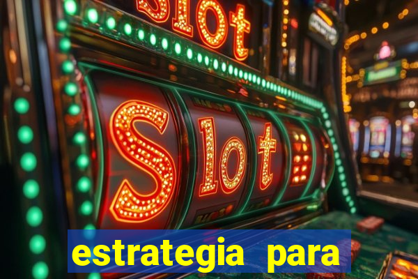 estrategia para jogos slots