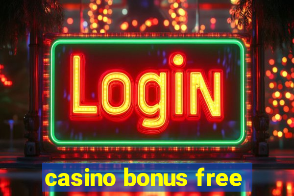 casino bonus free