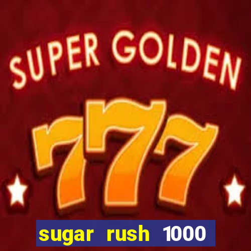 sugar rush 1000 slot demo