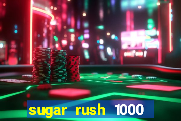 sugar rush 1000 slot demo