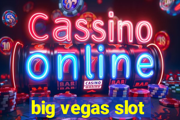 big vegas slot