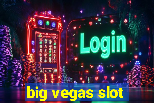 big vegas slot