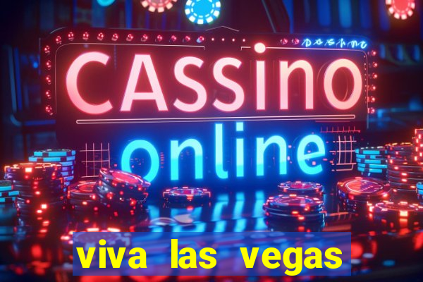 viva las vegas classic slot