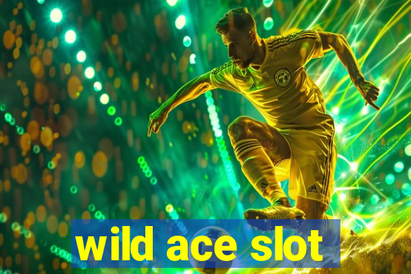 wild ace slot