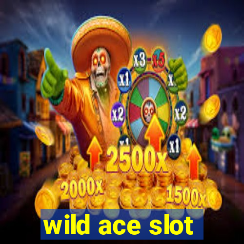 wild ace slot