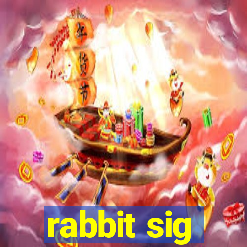 rabbit sig