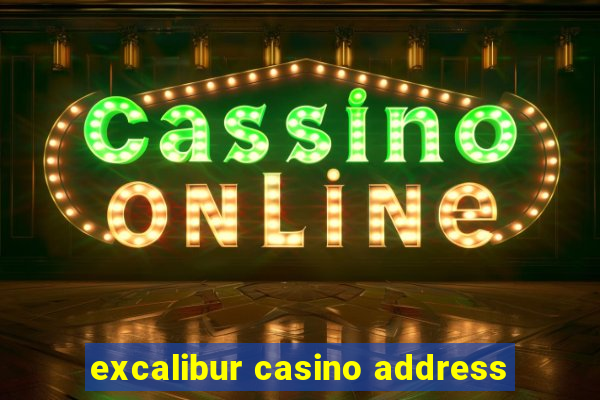 excalibur casino address