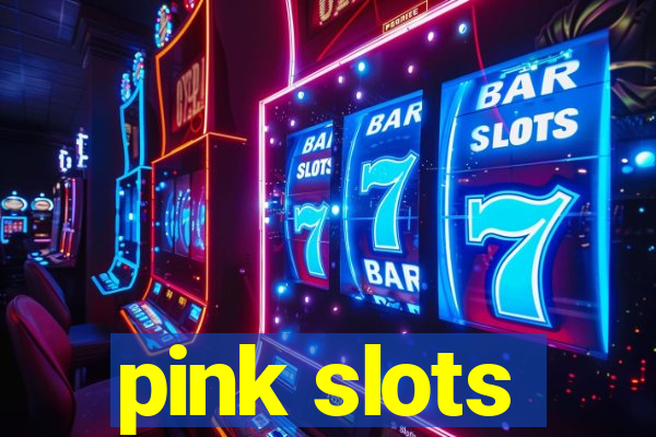 pink slots