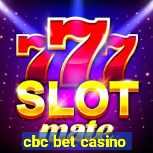 cbc bet casino