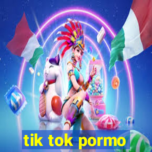 tik tok pormo