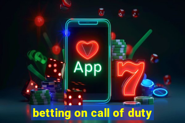 betting on call of duty