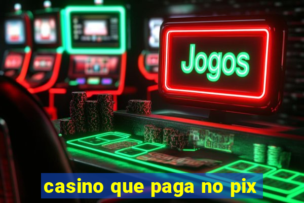 casino que paga no pix