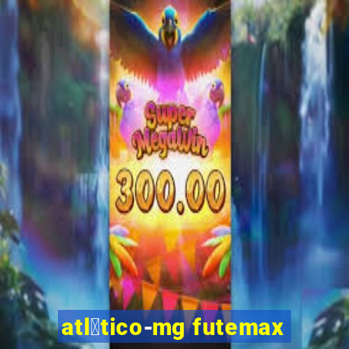 atl茅tico-mg futemax