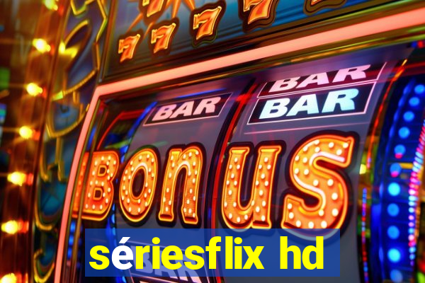 sériesflix hd