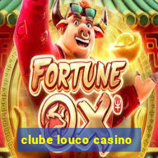 clube louco casino