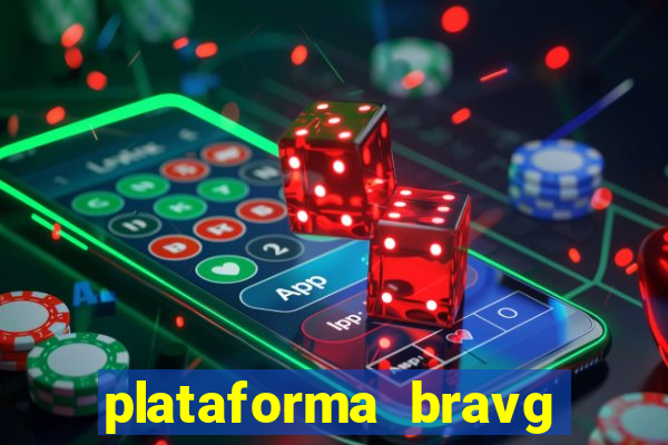 plataforma bravg 茅 confi谩vel