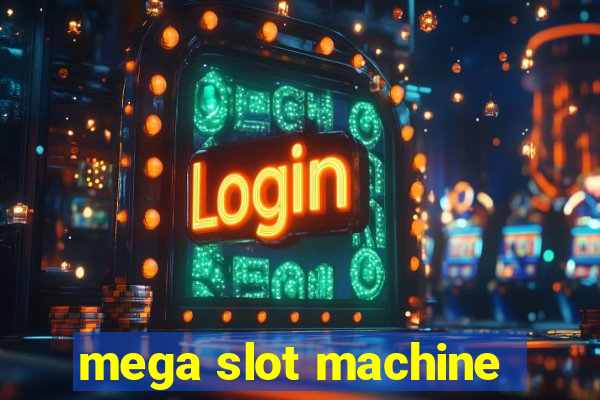 mega slot machine