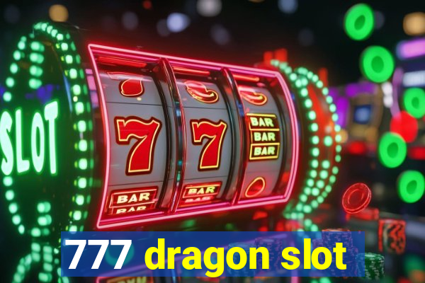 777 dragon slot