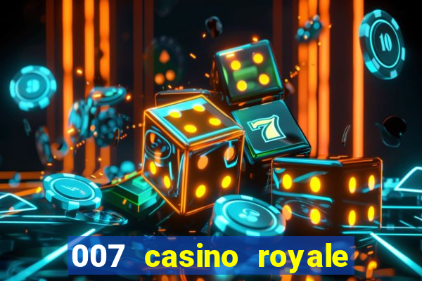 007 casino royale completo hd online dublado download