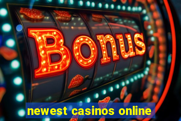 newest casinos online