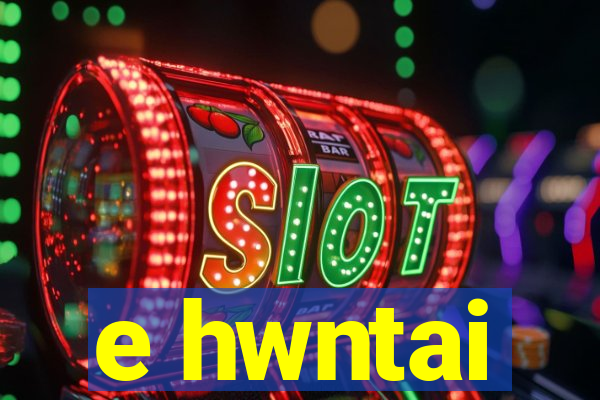 e hwntai