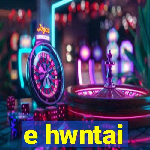 e hwntai