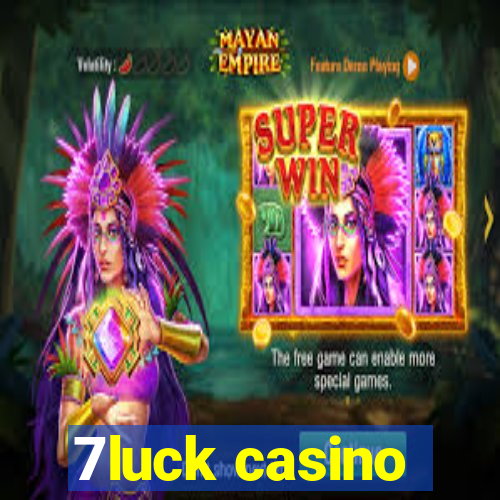 7luck casino