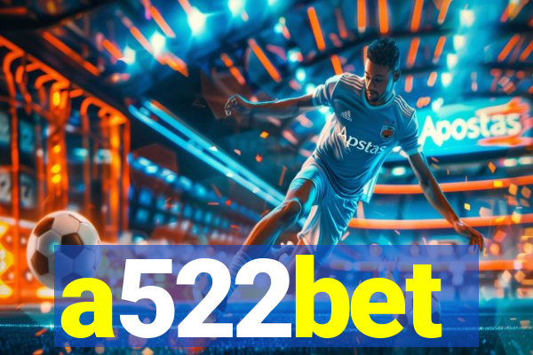 a522bet