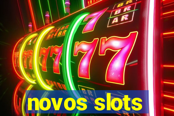 novos slots