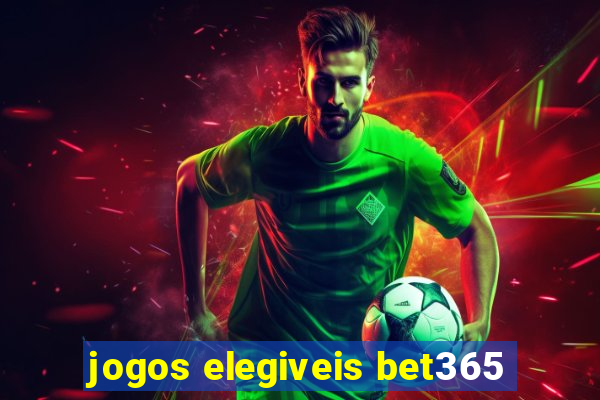 jogos elegiveis bet365