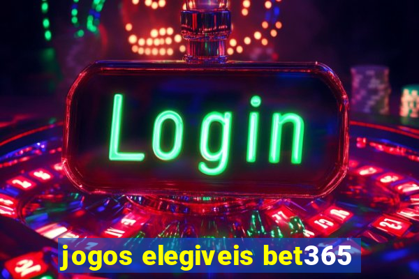 jogos elegiveis bet365