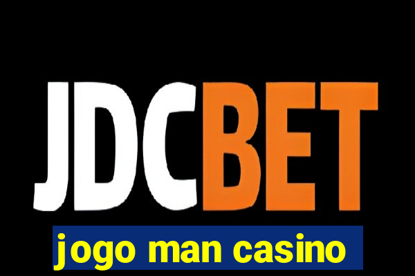 jogo man casino